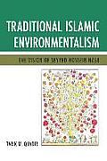 Traditional Islamic Environmentalism: The Vision of Seyyed Hossein Nasr