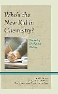 Who's the New Kid in Chemistry?: Exploring Uncharted Waters
