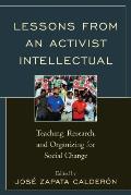 Lessons from an Activist Intellectual: Teaching, Research, and Organizing for Social Change