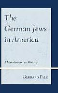 The German Jews in America: A Minority Within a Minority