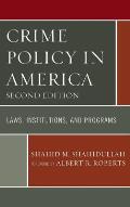 Crime Policy in America: Laws, Institutions, and Programs, Second Edition