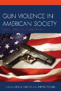 Gun Violence In American Society Crime Justice & Public Policy