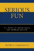 Serious Fun: The Power of Improvisation for Learning and Life