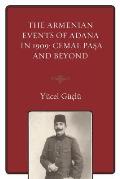 The Armenian Events Of Adana In 1909: Cemal Pasa And Beyond