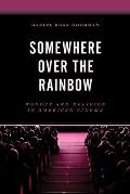 Somewhere Over the Rainbow: Wonder and Religion in American Cinema