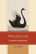 Black Swan Song: Life and Work of a Wetland Writer