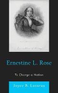 Ernestine L. Rose: To Change a Nation
