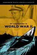 My Experiences in World War II: Observations and Insights of a Naval Intelligence Officer