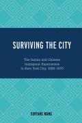 Surviving the City: The Italian and Chinese Immigrant Experiences in New York City, 1890-1970