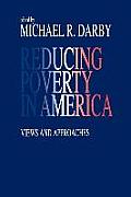 Reducing Poverty in America: Views and Approaches