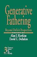 Generative Fathering: Beyond Deficit Perspectives