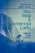 Mass Media and Environmental Conflict: America's Green Crusades