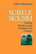Subtle Sexism: Current Practice and Prospects for Change