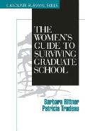 The Women′s Guide to Surviving Graduate School