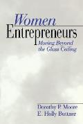 Women Entrepreneurs: Moving Beyond the Glass Ceiling