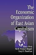 The Economic Organization of East Asian Capitalism