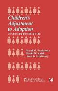 Children′s Adjustment to Adoption: Developmental and Clinical Issues