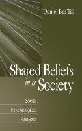 Shared Beliefs in a Society: Social Psychological Analysis