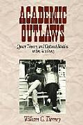 Academic Outlaws: Queer Theory and Cultural Studies in the Academy