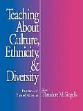 Teaching about Culture, Ethnicity, and Diversity: Exercises and Planned Activities