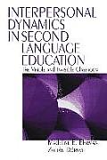 Interpersonal Dynamics in Second Language Education: The Visible and Invisible Classroom