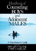 Handbook of Counseling Boys and Adolescent Males: A Practitioner′s Guide