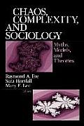 Chaos, Complexity, and Sociology: Myths, Models, and Theories
