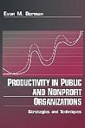 Productivity in Public and Non Profit Organizations: Strategies and Techniques