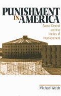 Punishment in America: Social Control and the Ironies of Imprisonment