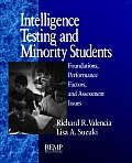 Intelligence Testing and Minority Students: Foundations, Performance Factors, and Assessment Issues