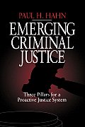 Emerging Criminal Justice: Three Pillars for a Proactive Justice System
