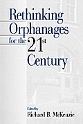 Rethinking Orphanages for the 21st Century