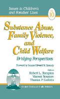 Substance Abuse, Family Violence and Child Welfare: Bridging Perspectives