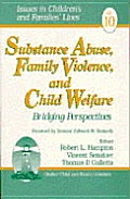 Substance Abuse, Family Violence and Child Welfare: Bridging Perspectives