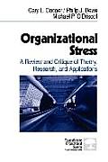 Organizational Stress: A Review and Critique of Theory, Research, and Applications