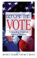 Before the Vote: Forecasting American National Elections