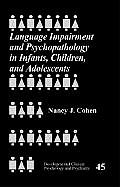 Language Impairment and Psychopathology in Infants, Children, and Adolescents