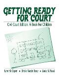 Getting Ready for Court: Civil Court Edition: A Book For Children