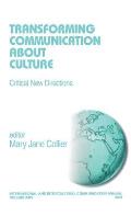 Transforming Communication About Culture: Critical New Directions