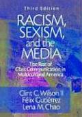 Racism Sexism & the Media The Rise of Class Communication in Multicultural America