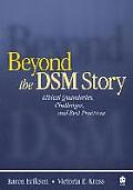 Beyond the DSM Story Ethical Quandaries Challenges & Best Practices