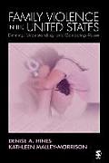Family Violence in the United States Defining Understanding & Combating Abuse