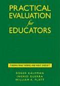 Practical Evaluation for Educators: Finding What Works and What Doesn′t