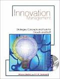 Innovation Management: Strategies, Concepts and Tools for Growth and Profit