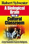 Biological Brain in a Cultural Classroom Enhancing Cognitive & Social Development Through Collaborative Classroom Management
