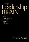 The Leadership Brain: How to Lead Today′s Schools More Effectively