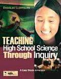 Teaching High School Science Through Inquiry A Case Study Approach