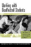 Working with Disaffected Students: Why Students Lose Interest in School and What We Can Do about It