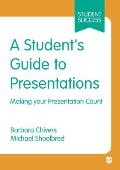 A Student′s Guide to Presentations: Making Your Presentation Count