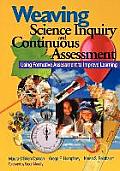 Weaving Science Inquiry and Continuous Assessment: Using Formative Assessment to Improve Learning